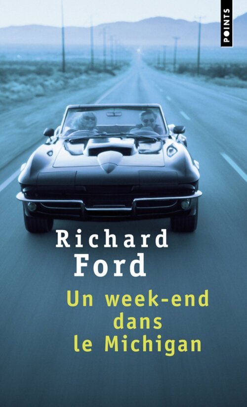 Un week-end dans le michigan - Richard Ford - Livre