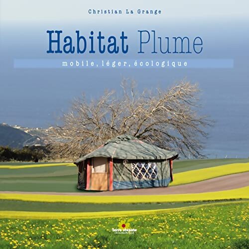 L'habitat plume : Mobile léger écologique - Christian Lagrange - Livre