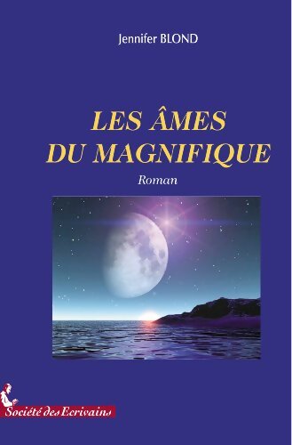 Les âmes du magnifique  - Jennifer Blond - Livre
