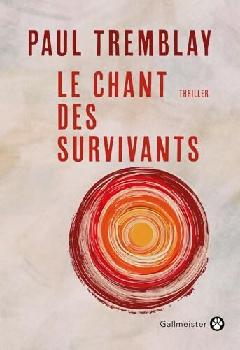 Le chant des survivants - Paul Tremblay - Livre