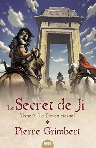Le secret de Ji Tome IV : Le doyen éternel - Pierre Grimbert - Livre