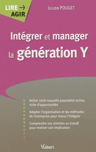 Intégrer et manager la génération Y - Julien Pouget - Livre