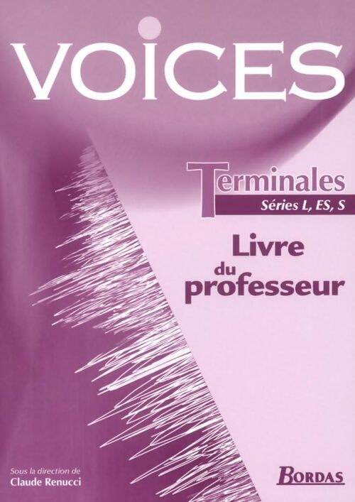 Voices Terminale L, ES, S : Livre du professeur - Claude Renucci - Livre