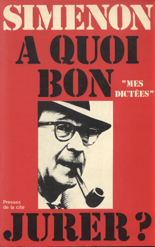 A quoi bon jurer ? - Georges Simenon - Livre