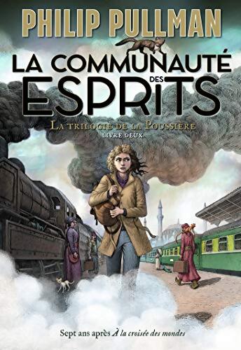 La trilogie de la poussiere Tome II : La communaute des esprits - Philip Pullman - Livre
