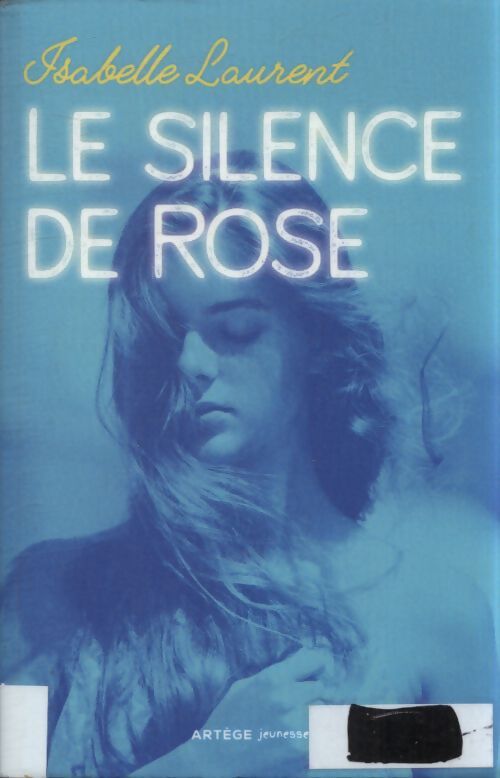Le silence de Rose - Isabelle Laurent - Livre