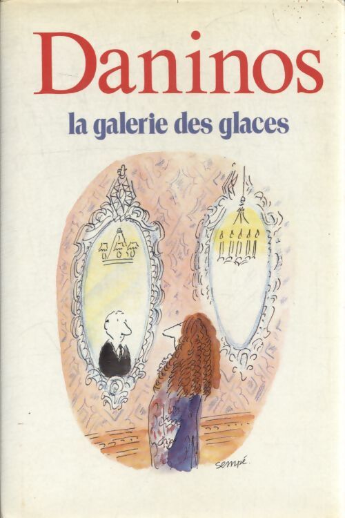 La galerie des glaces - Pierre Daninos - Livre