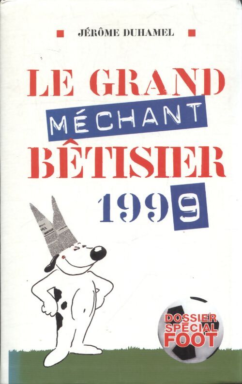 Le grand méchant bêtisier 1999 - Jérôme Duhamel - Livre