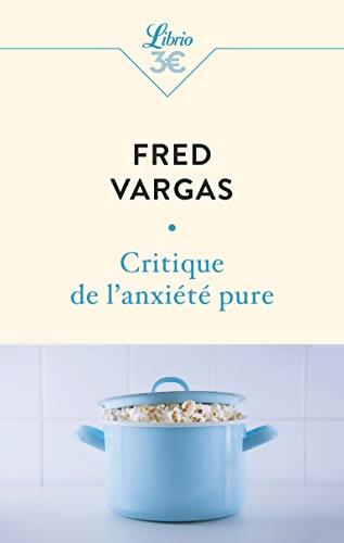 Critique de l'anxiété pure - Fred Vargas - Livre