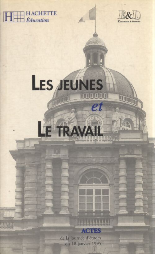 Les jeunes et le travail - éducation, Devenir - Livre