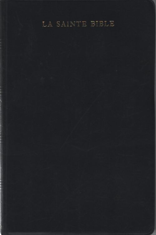 La Sainte Bible - Louis Segond - Livre