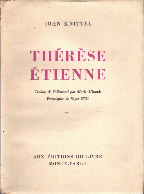 Thérèse Etienne Tome II - John Knittel - Livre
