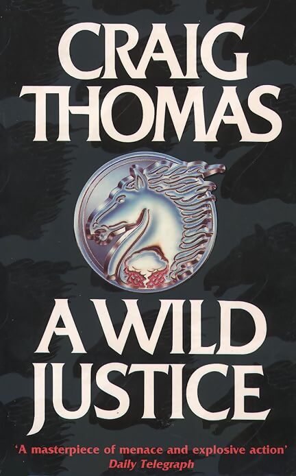 A wild justice - Craig Thomas - Livre