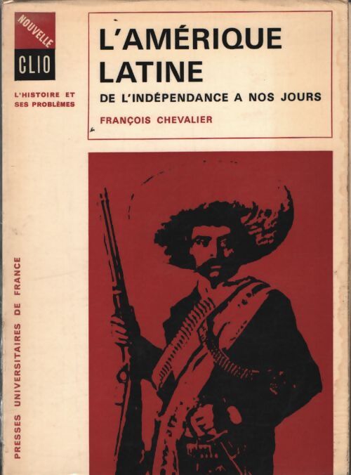 L'Amérique latine de l'indépendance à nos jours - François Chevalier - Livre