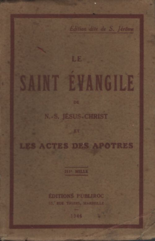 Le saint evangile de N.-S. Jésus-Christ et les actes des apôtres - edition dite de s. Jérôme - Les Évangiles - Livre