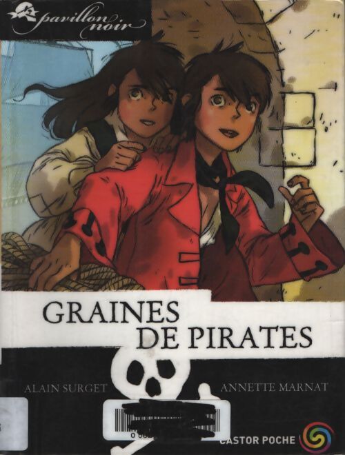 Pavillon noir Tome I : Graines de pirates - Alain Surget - Livre