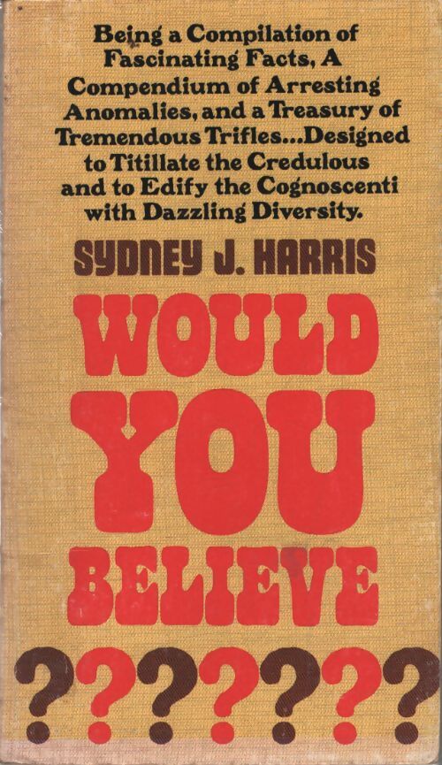 Would you believe? - Sydney J. Harris - Livre