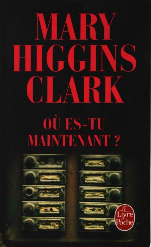 Où es-tu maintenant - Mary Higgins Clark - Livre