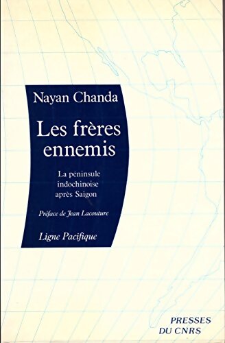 Les frères ennemis : La péninsule indochinoise après Saigon - Nayan Chanda - Livre