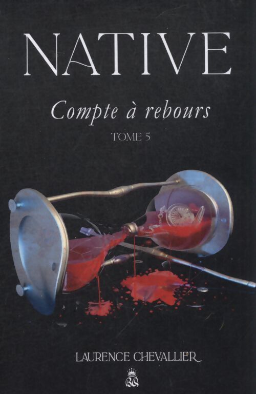 Native compte à rebours Tome V - Laurence Chevallier - Livre