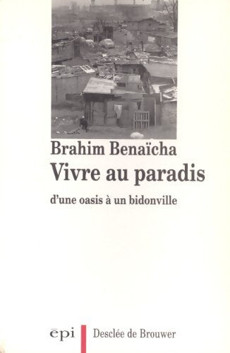 Vivre au paradis - Brahim Benaïcha - Livre