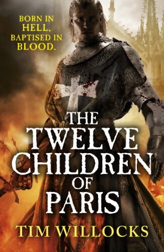 The twelve children of Paris - Tim Willocks - Livre