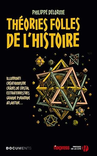 Les théories folles de l'histoire - Philippe Delorme - Livre
