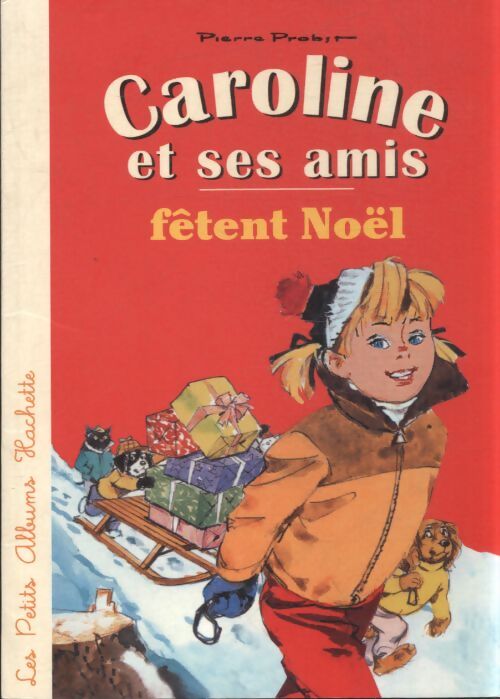 Caroline et ses amis fêtent noël - Pierre Probst - Livre