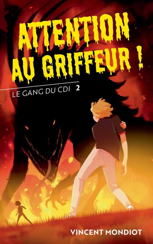 Le gang du cdi Tome II : Attention au griffeur ! - Vincent Mondiot - Livre