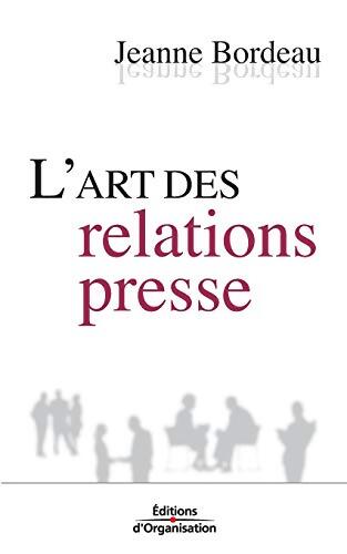 L'art des relations presse - Jeanne Bordeau - Livre