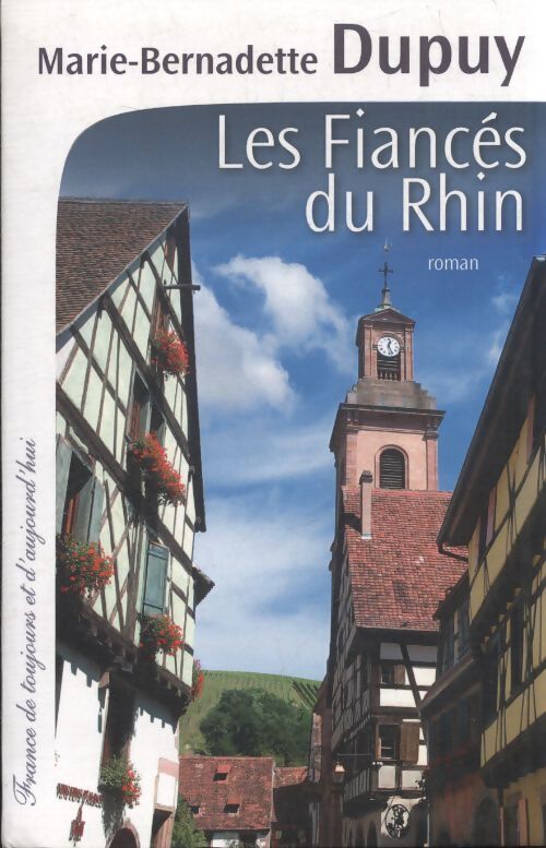 Les fiancés du Rhin - Marie-Bernadette Dupuy - Livre