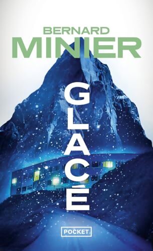 Glacé - Bernard Minier - Livre