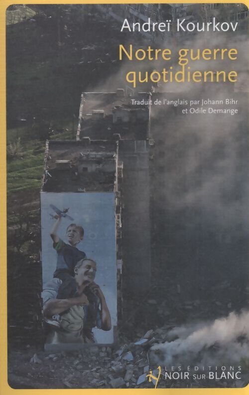 Notre guerre quotidienne - Kourkov Andreï - Livre