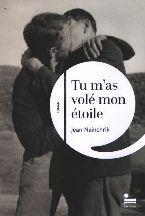 Tu m'as volé mon étoile - Jean Nainchrik - Livre