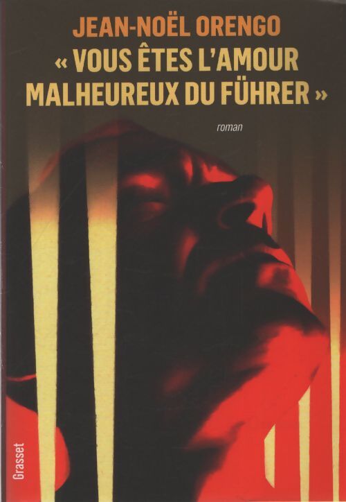 « vous êtes l'amour malheureux du führer » : Roman - Jean-Noël Orengo - Livre