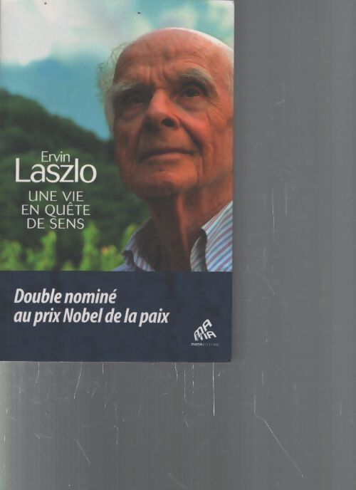 Une vie en quête de sens - Ervin Laszlo - Livre