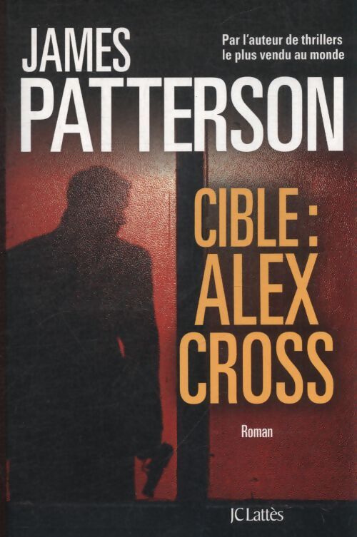 Cible : Alex cross - James Patterson - Livre