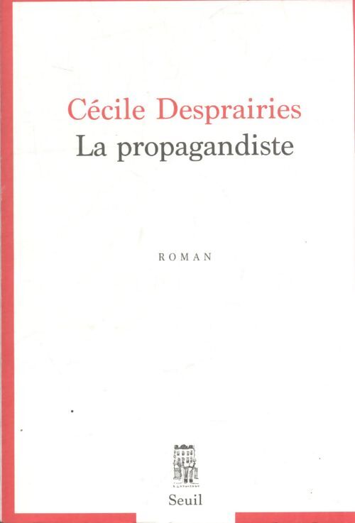La propagandiste - Cécile Desprairies - Livre