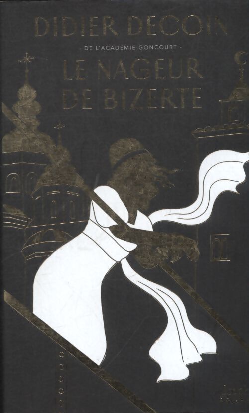 Le nageur de bizerte - Didier Decoin - Livre
