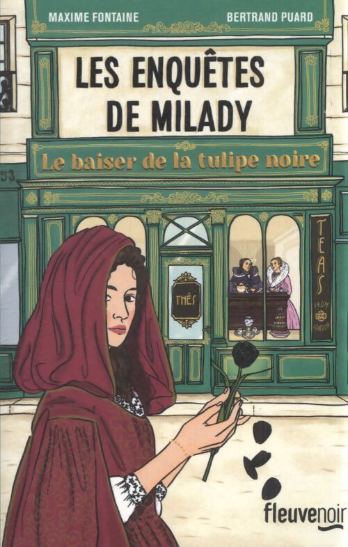 Les enquêtes de milady Tome I : Le baiser de la tulipe noire - Maxime Fontaine - Livre