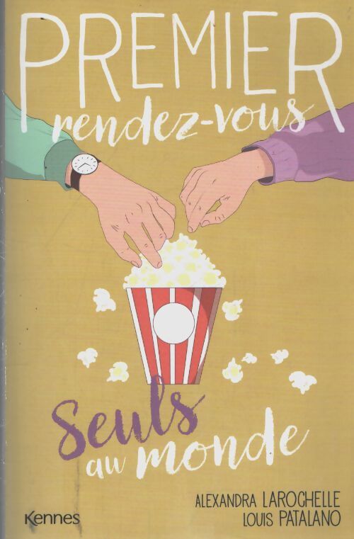 Premier rendez-vous t03 : Seuls au monde - Alexandra Larochelle - Livre