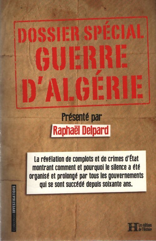 Dossier spécial guerre d'algérie - Raphaël Delpard - Livre