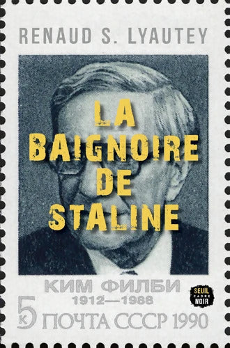 La Baignoire de Staline - Renaud S. Lyautey - Livre
