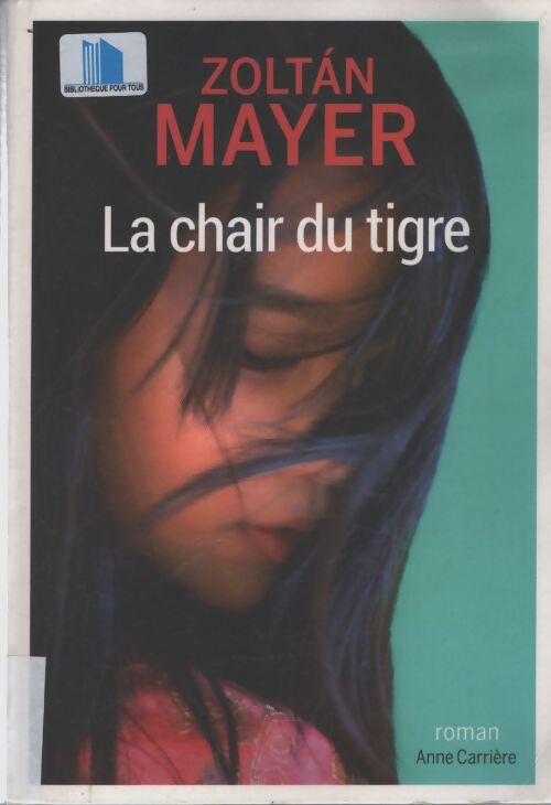 La chair du tigre - Zoltan Mayer - Livre