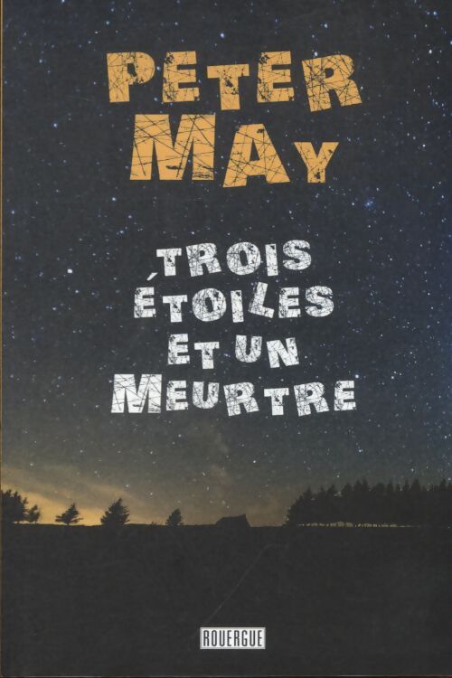 Trois étoiles et un meurtre - Peter May - Livre