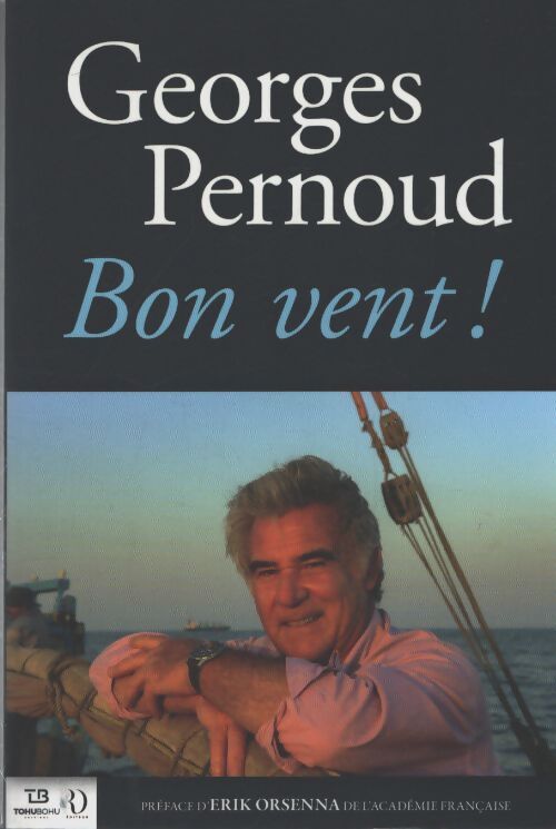 Bon vent ! - Georges Pernoud - Livre