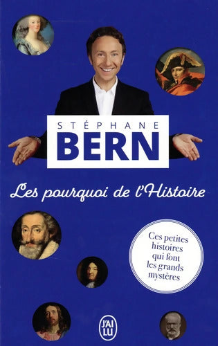 Les pourquoi de l'Histoire : Ces petites histoires qui font les grands mystères - Stéphane Bern - Livre