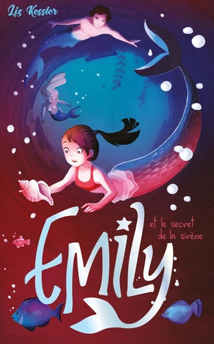 Emily et le secret de la sirène Tome IV - Liz Kessler - Livre