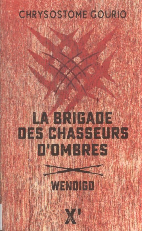 La brigade des chasseurs d'ombres : Wendigo - Chrysostome Gourio - Livre