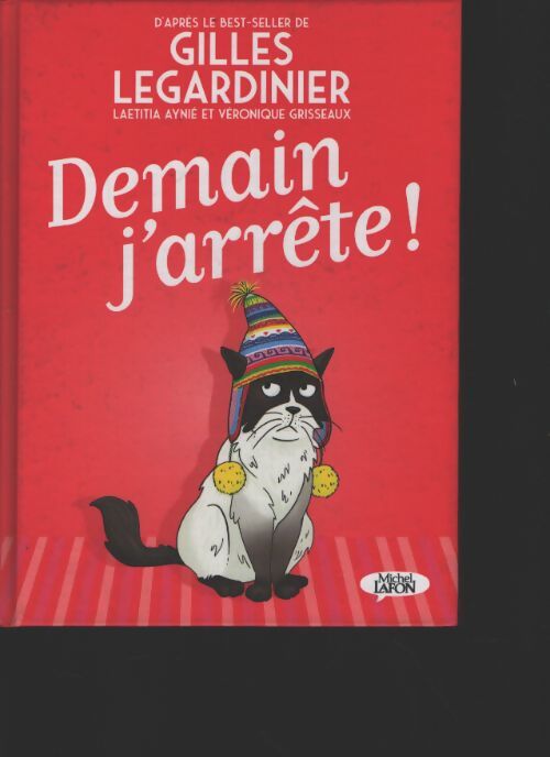 Demain j'arrête ! - Gilles Legardinier - Livre
